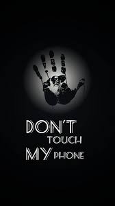 Dont Touch My Phone Dont Touch My Phone Wallpapers Funny Phone Wallpaper Dont Touch Me