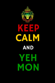Keep Calm And Yeh Mon Why Not Sample The Chilled Out Charm Of Jamaica Holidays For Yourself And Sample The Infectiou Jamaica Quotes Jamaica Holidays Jamaica