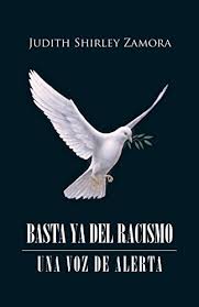Amazon Com Basta Ya Del Racismo Una Voz De Alerta Spanish Edition Ebook Zamora Judith Shirley Kindle Store