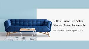 5 Best Furniture Seller Stores Online In Karachi Cool Furniture Furniture Furniture Stores Online
