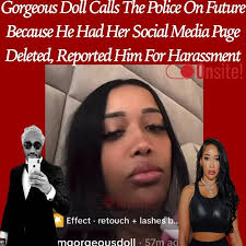 This is ridiculous. 🥴 #GorgeousDoll says she's suing and investigating  #Future and everyone involved that's trying to get her banned. She just  tried to file a harassment claim over the phone, but
