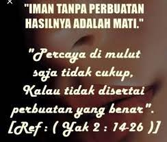 Tanpa perbuatan, iman itu kosong dan tidak berguna. Iman Tanpa Perbuatan Mati Perbuatan Tanpa Iman Sia Sia Yakobus 2 Wikipedia Bahasa Indonesia Ensiklopedia Bebas Artinya Iman Tanpa Perbuatan Adalah Iman Yang Palsu Imbauan
