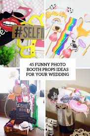It's out of the ordinary whether you are hosting a birthday party for a friend or planning your grand wedding, you want it to be the talk of the town. 45 Funny Photo Booth Props Ideas For Your Wedding Weddingomania