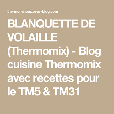 Blanquette De Volaille Thermomix Blog Cuisine Thermomix Avec Recettes Pour Le Tm5 Tm31 Blog Cuisine Blanquette Thermomix