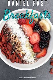 10 Daniel Fast Breakfasts You Ll Actually Enjoy Daniel Fast Breakfast Daniel Fast Recipes Breakfast Fast