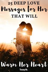 It is heart touching love messages that unite and keeps individuals in agreement and joy. Deep Love Messages For Her Messages For Her Love Messages For Her Love Texts For Her
