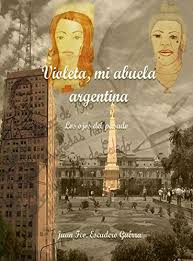 Con la ayuda de sus amigos, peter declara la guerra a su abuelo para hacerle abandonar la habitación, pero ed es un testarudo y no va a ponérselo nada fácil. Amazon Com Violeta Mi Abuela Argentina Los Ojos Del Pasado Spanish Edition Ebook Escudero Guerra Juan Francisco Kindle Store