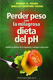 Robert young con su obra la milagrosa dieta del ph en la cual expone de manera clara los. Read Perder Peso Con La Milagrosa Dieta Del Ph Salud Y Vida Natural Pdf Balduraram