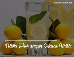 Popularitas infused water sebagai minuman sehat makin meningkat. Detoks Tubuh Dengan Infused Water Kiblat Muslimah