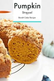 Pumpkin Streusel Bundt Cake Recipe Bundt Cakes Recipes Coffee Cake Bundt Pumpkin Breakfast