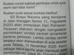 Karena termasuk salah satu jenis surat resmi, surat resign juga harus dituliskan berdasarkan kaidah yang telah ditentukan. 2 Buatlah Contoh Kalimat Pembuka Untuk Suratresmi Dan Tidak Resmi 3 Buatlah Surat Sesuai Brainly Co Id