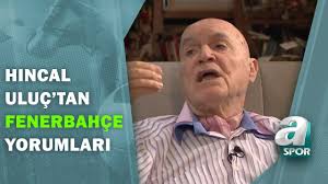 Hıncal uluç, 1 kasım 1939'da kilis'te dünyaya geldi. Hincal Uluc Fenerbahce Boyle Yonetilmez Ozel Roportaj 19 06 2020 Aspor