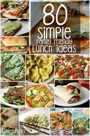 You also can experience plenty of linked inspirations below!. 80 Simple Family Friendly Lunch Ideas Weekend Lunch Ideas Easy Family Meals Easy Family Lunch Ideas