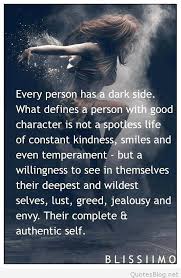 Every Person Has A Dark Side Words Dark Side Great Quotes