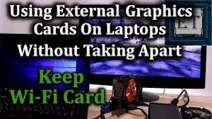 In this video, i will show you how to install a graphics card outside of your computer. How To Setup An External Graphics Card On A Laptop Without Taking It Apart Keep Wifi Card Youtube