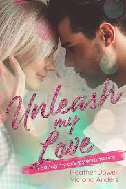 Unleash My Love: A Dating My Ex's Sister Romance (Merryville High Book 2)  See more