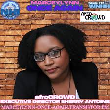 Stream MarceyLynn, Once Again: Sherry Antoine, Executive Dir. of afroCROWD  by WNHH Community Radio