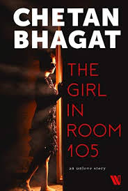 The Girl In Room 105 By Chetan Bhagat Https Www Amazon In Dp 1542040469 Ref Cm Sw R Pi Dp U X Zyeubb8 Chetan Bhagat Books Buying Books Online Half Girlfriend