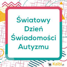 2 kwietnia światowy dzień autyzmu z tej okazji przekazuję państwu wyrazy solidarności z osobami doświadczającymi spektrum autyzmu oraz ich rodzinami. Swiatowy Dzien Swiadomosci Autyzmu 2021 Internetowy Kalendarz Kalbi