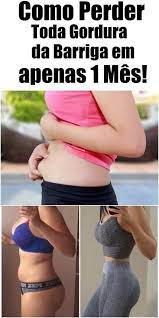 como perder gordura da barriga e ter o prazer de vestir 3 numeros a menos nas sua roupas dieta para emagrecer como faco para emagrecer emagrecer