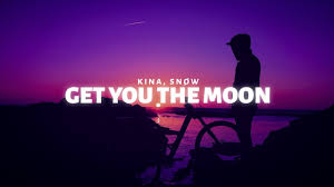 Check spelling or type a new query. Kina Get You The Moon Lyrics Feat Snow Youtube