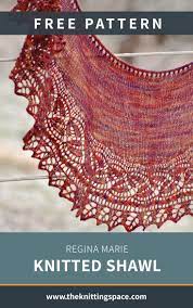 Maybe you would like to learn more about one of these? Regina Marie Knitted Shawl Free Knitting Pattern