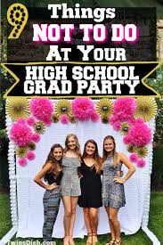 65 creative graduation party ideas your grad will love. 10 Things Not To Do At Your Graduation Party Twins Dish