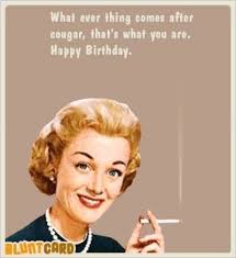 Funny Birthday Greetings Happy Birthday Meme For Her Bday Funny Meme For Women Happy Funny Birthday Meme Birthday Humor Funny Happy Birthday Wishes