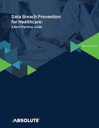 Below are five best practices for breach prevention, as well as a video interview where i recap the presentation. Data Breach Prevention For Healthcare Absolute