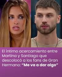 🔥 El íntimo acercamiento entre Martina y Santiago que descolocó a los fans  de Gran Hermano: “Me va a dar algo” https://ow.ly/NT5650Vl9Or La situación  ocurrida en Gran Hermano hubiese pasado desapercibida de