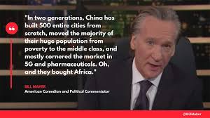(born 20 january 1956) is an american comedian, actor, writer and producer. With A Reference To Africa Comedian Bill Maher Warns Fellow Americans We Ve Lost To China The China Africa Project