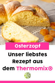 Osterzopf Aus Dem Thermomix Rezept Rezepte Lebensmittel Essen Thermomix