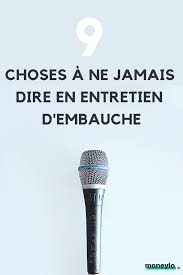 Les 9 Phrases A Ne Jamais Prononcer Lors D Un Entretien D Embauche Moneylo Entretien Embauche Embauche Lettre De Motivation Emploi