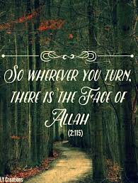 So Wherever You Turn There Is The Face Of Allah Quran Quotes Quran Verses Islamic Quotes