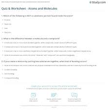 Chapter 9 molecular geometry 19 single bonds and double bonds in vb theory a sigma s bond results from the end to end overlap of cylindrical p sp sp2 sp3 etc or spherical s orbitals s bonds are cylindrically symmetrical and there is free rotation around them. Quiz Worksheet Atoms And Molecules Study Com
