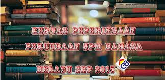 Keputusan peperiksaan sijil pelajaran malaysia 2015. Kertas Soalan Peperiksaan Percubaan Spm Bahasa Melayu Sbp 2015 Gurubesar My