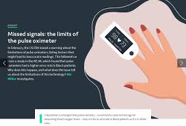 It's not costly and it's not invasive. Missed Signals The Limits Of The Pulse Oximeter Medical Technology Issue 39 May 2021