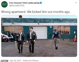 Mistake the four seasons hotel for four seasons total landscaping; We Threw Him Out Months Ago Four Seasons Total Landscaping Mocks Rudy Guiliani Over Fbi Raid