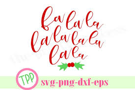 Choose from over a million free vectors, clipart graphics, vector art images, design templates, and illustrations created by artists worldwide! Christmas Svg Fa La La Svg Holly Svg 282617 Svgs Design Bundles