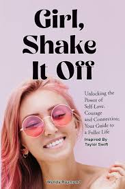 Girl Shake It Off with Taylor Swift: Girl, Shake it Off Inspired By Taylor  Swift: Unlocking the Power of Self-Love, Courage, and Connection: Your  Guide To A Fuller Life (Paperback)