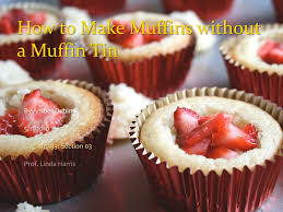 Muffin liners are much easier to come up in a pinch than a whole muffin pan. Ppt How To Make Muffins Without A Muffin Tin Powerpoint Presentation Id 1958036