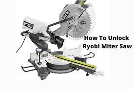 One world technologies, inc., warrants its ryobi® power tools with the following conditions: How To Unlock Ryobi Miter Saw Common Problem Solved Next Saw