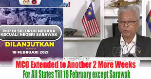 The government has decided to extended the movement control order (mco) period to february 18, 2021, senior minister datuk seri ismail sabri yaakob announced in his press briefing today. Mco Extended To Another 2 More Weeks For All States Till 18 February Except Sarawak Everydayonsales Com News