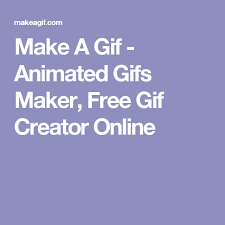 Make A Gif Animated Gifs Maker Free Gif Creator Online Gif Creator Free Gif Create Animated Gif