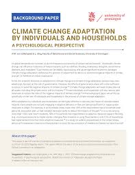 Change, in which climate change is a major driving force, is transformative in terms of the potential damage to the planet if left unchecked, the economic restructurings required to remain within reasonable environmental boundaries, and the international architecture in which foreign assistance operates. Pdf Climate Change Adaptation By Individuals And Households A Psychological Perspective