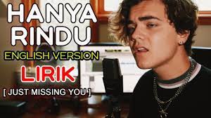 Hanya rindu english indonesia lirik. Lirik Lagu Hanya Rindu English Version By Alexander Stewart Andmesh Just Missing You Lyrics Youtube