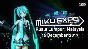 Discover when your favorite artists are next coming to kuala lumpur or browse upcoming concerts in the area. Hatsune Miku Miku Expo 2017 In Malaysia åˆéŸ³ãƒŸã‚¯ Youtube