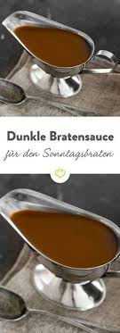 Dunkle Bratensauce Rezept Bratensauce Sonntagsbraten Rezepte