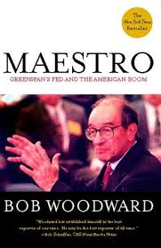 Maestro: Greenspan's Fed and the American Boom by Bob Woodward