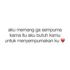 Karna Kamu Penyempurna Hati Yang Berlubang Ini Kutipan Cinta